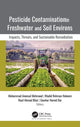 Book cover of: Pesticide Contamination in Freshwater and Soil Environs. By: Mohammad Aneesul Mehmood