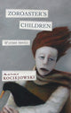 Book cover of: Zoroaster's Children. By: Marius Kociejowski
