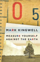 Book cover of: Measure Yourself Against the Earth. By: Mark Kingwell
