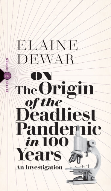 Book cover of: On the Origin of the Worst Pandemic in 100 Years. By: Elaine Dewar