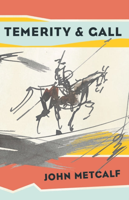 Book cover of: Temerity & Gall. By: John Metcalf