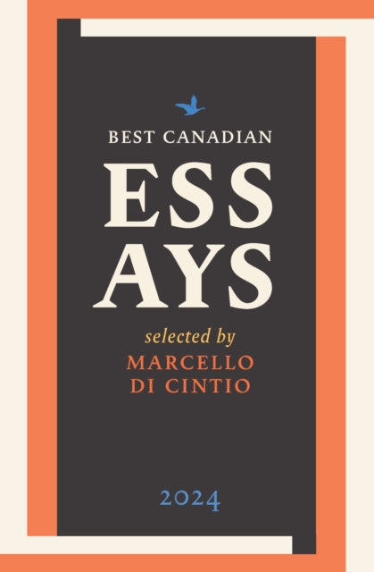 Book cover of: Best Canadian Essays 2024. By: Marcello Di Cintio