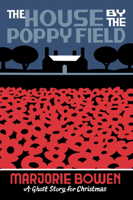 Book cover of: House by the Poppy Field. By: Marjorie Bowen