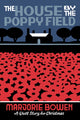 Book cover of: House by the Poppy Field. By: Marjorie Bowen