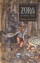 Book cover of: Zora, a Cruel Tale. By: Philippe Arseneault