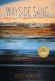Book cover of: Wayside Sang. By: Cecily Nicholson