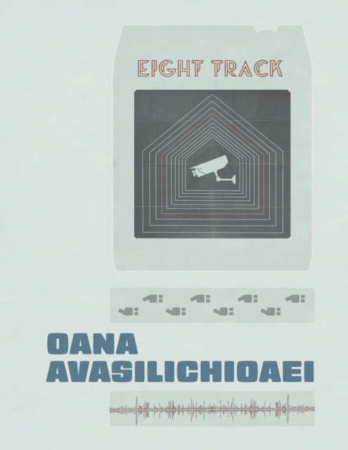 Book cover of: Eight-Track. By: Oana Avasilichioaei