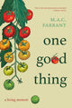 Book cover of: One Good Thing. By: M. A. C. Farrant