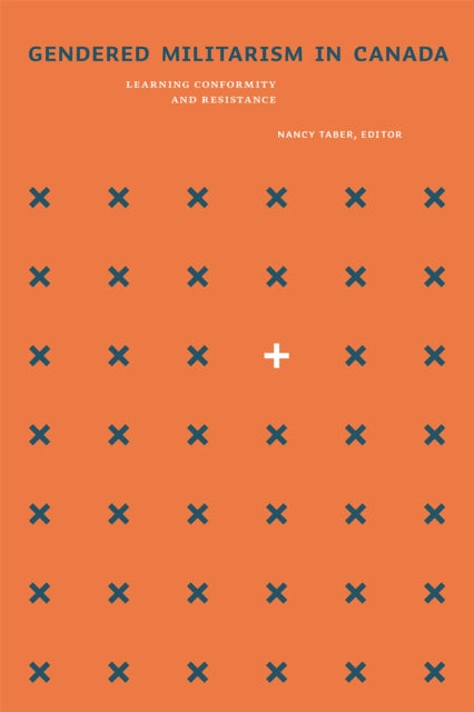 Book cover of: Gendered Militarism in Canada. By: Nancy Taber