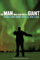 Book cover of: Man Who Lived with a Giant. By: Alana Fletcher