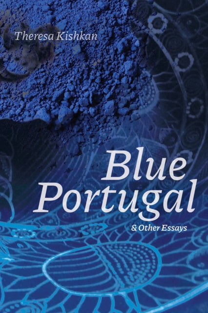 Book cover of: Blue Portugal and Other Essays. By: Theresa Kishkan