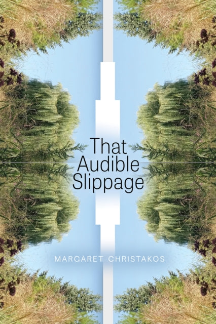 Book cover of: That Audible Slippage. By: Margaret Christakos