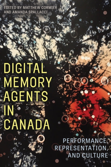 Book cover of: Digital Memory Agents in Canada. By: Matthew Cormier