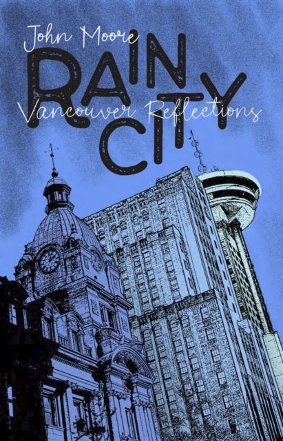 Book cover of: Rain City. By: Moore, John