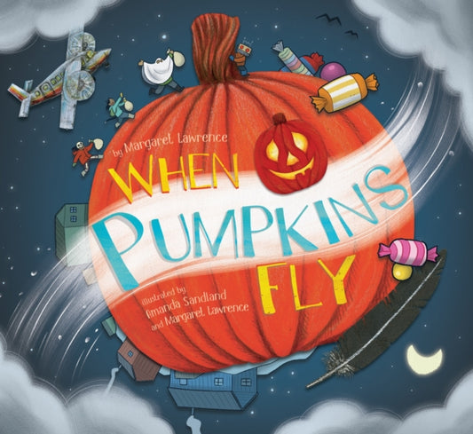 Book cover of: When Pumpkins Fly. By: Margaret Lawrence