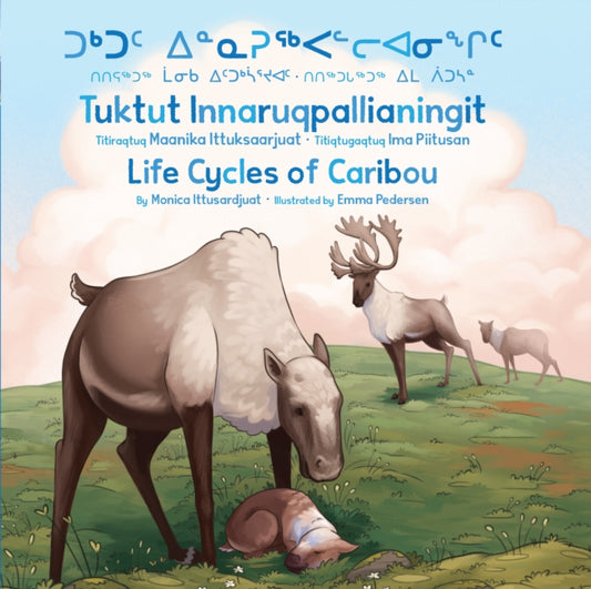 Book cover of: Life Cycles of Caribou. By: Monica Ittusardjuat