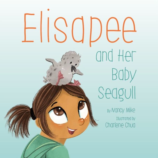 Book cover of: Elisapee and Her Baby Seagull. By: Nancy Mike