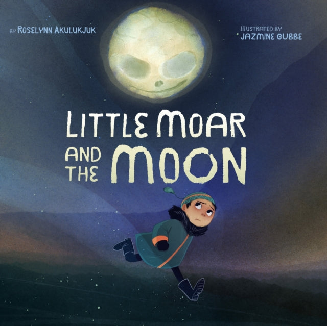 Book cover of: Little Moar and the Moon. By: Roselynn Akulukjuk