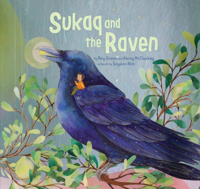 Book cover of: Sukaq and the Raven. By: Roy Goose