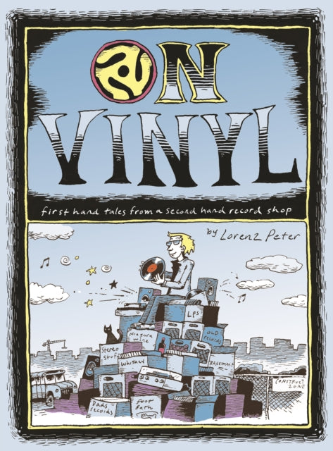 Book cover of: On Vinyl: First Hand Tales from a Second Hand Record Shop. By: Lorenz Peters