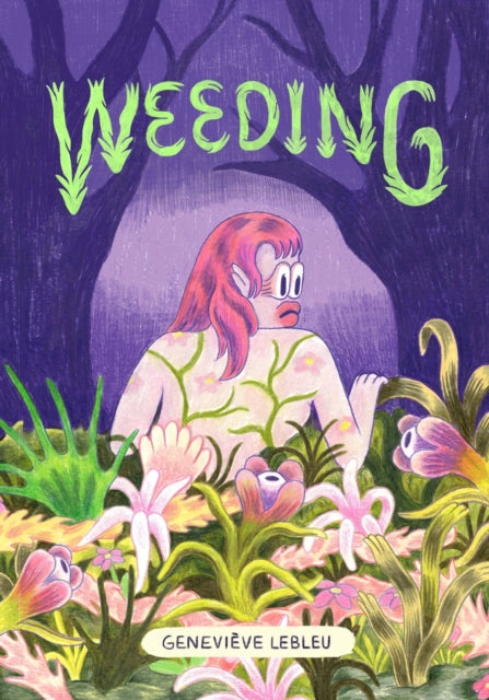 Book cover of: Weeding. By: Genevieve LeBleu