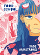 Book cover of: Food School. By: Jade Armstrong