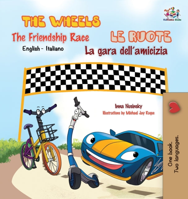 Book cover of: The Wheels -The Friendship Race Le ruote - La gara dell'amicizia