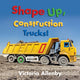 Book cover of: Shape Up, Construction Trucks!. By: Victoria Allenby