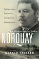 Book cover of: Honourable John Norquay. By: Gerald Friesen