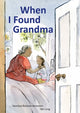 Book cover of: When I Found Grandma. By: Saumiya Balasubramaniam