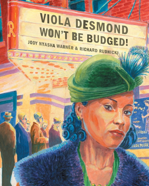 Book cover of: Viola Desmond Won't Be Budged!. By: Jody Nyasha Warner