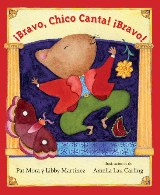 Book cover of: Bravo, Chico Canta! Bravo. By: Pat Mora