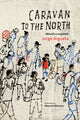 Book cover of: Caravan to the North. By: Jorge Argueta