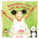 Book cover of: Sometimes I Eat with My Hands. By: Kid Haile