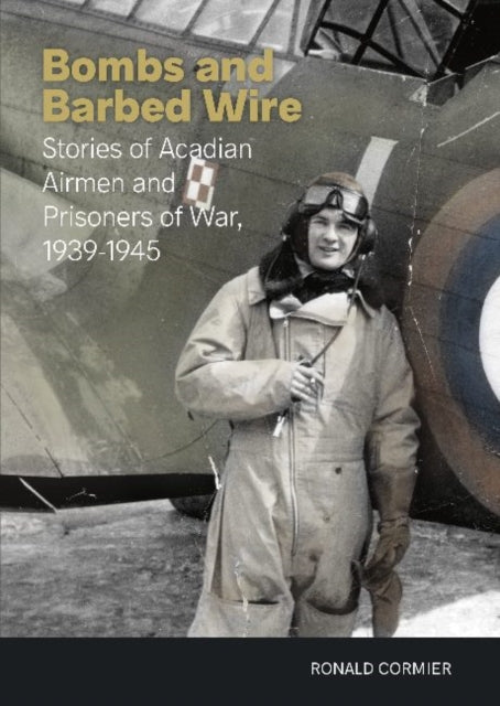 Book cover of: Bombs and Barbed Wire. By: Ronald Cormier