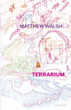 Book cover of: Terrarium. By: Matthew Walsh