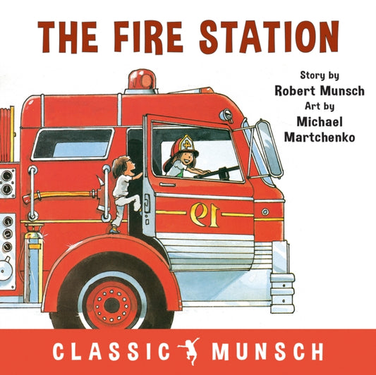 Book cover of: Fire Station. By: Robert N Munsch