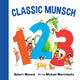 Book cover of: Classic Munsch 123. By: Robert N Munsch
