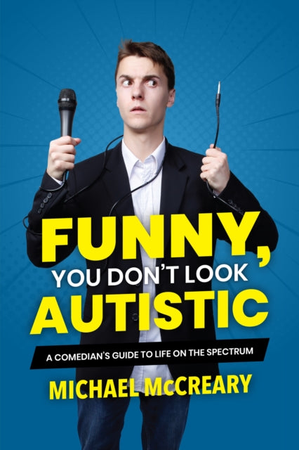 Book cover of: Funny, You Don't Look Autistic. By: Michael McCreary