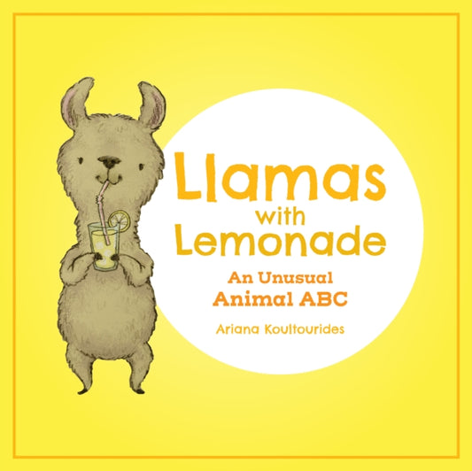 Book cover of: Llamas With Lemonade. By: Ariana Koultourides