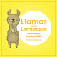 Book cover of: Llamas With Lemonade. By: Ariana Koultourides