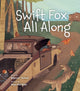 Book cover of: Swift Fox All Along. By: Maya McKibbin