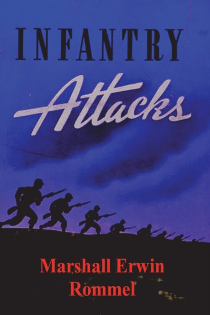Infantry Attacks 9781773236636 Marshall Erwin Rommel