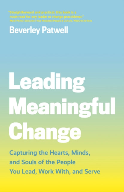 Book cover of: Leading Meaningful Change. By: Beverley Patwell