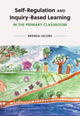 Book cover of: Self-Regulation and Inquiry-Based Learning in the Primary Classroom. By: Brenda Jacobs