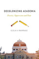 Book cover of: Decolonizing Academia. By: Clelia O. Rodríguez