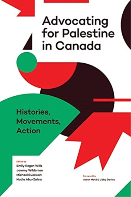 Book cover of: Advocating for Palestine in Canada. By: Emily Regan Wills