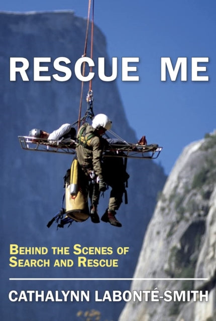 Book cover of: Rescue Me. By: Cathalynn Labonté-Smith