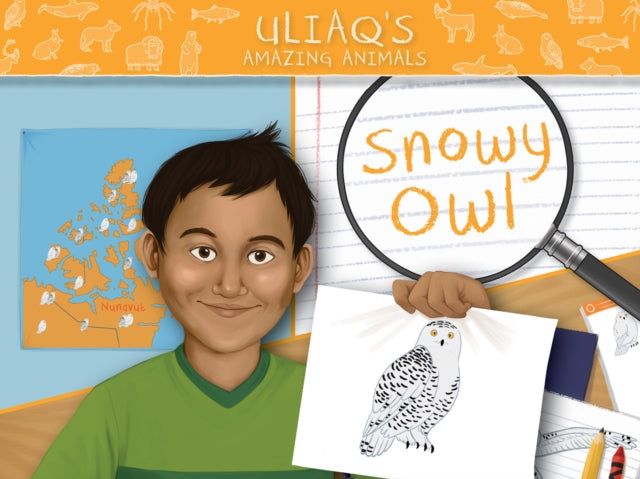 Book cover of: Uliaq's Amazing Animals: Snowy Owl. By: Amelia Spedaliere