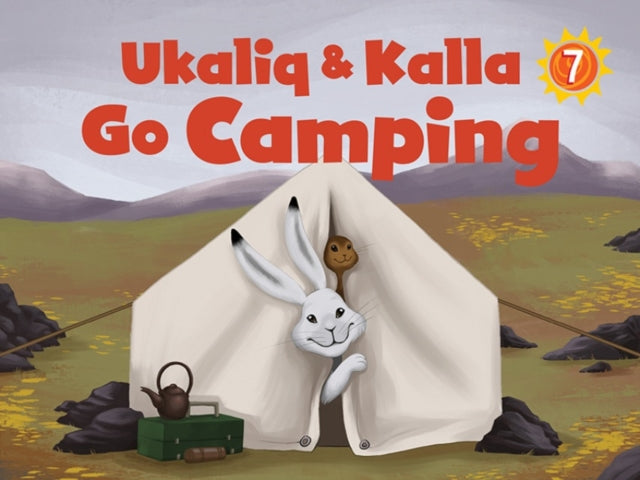 Book cover of: Ukaliq and Kalla Go Camping. By: Maren Vsetula